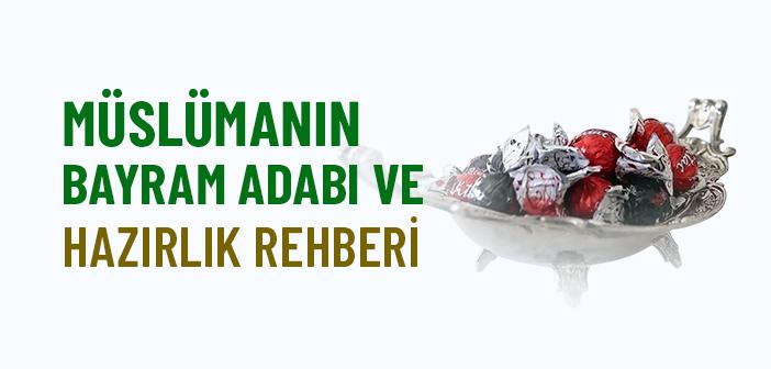 Müslümanın Bayram Hazırlığı Nasıl Olur?