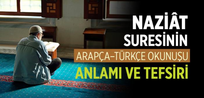 Naziât Suresi Arapça Türkçe Okunuşu ve Meali - Naziât Suresi Oku Arapça Türkçe