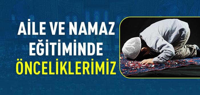 Aile ve Namaz Eğitiminde Önceliklerimiz: Dünyevi mi Uhrevi mi?