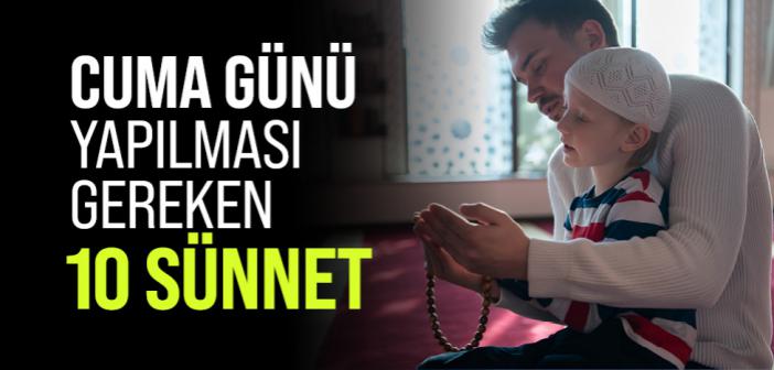 Cuma Günü Yapılması Gereken 10 Sünnet