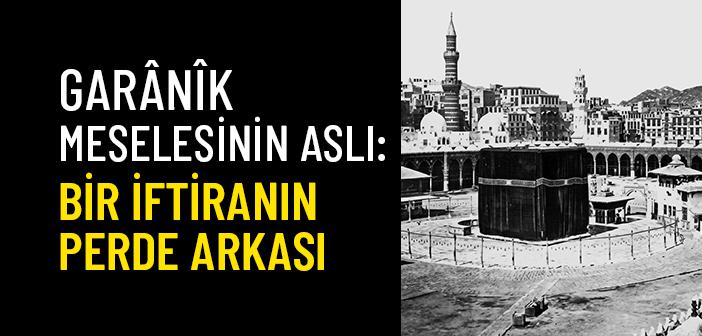 Garanik Meselesinin Aslı Nedir?