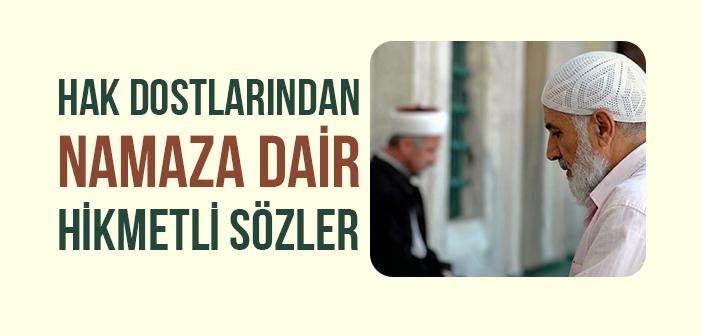 Hak Dostlarının Namazla İlgili Hikmetli Sözleri ve Sırları