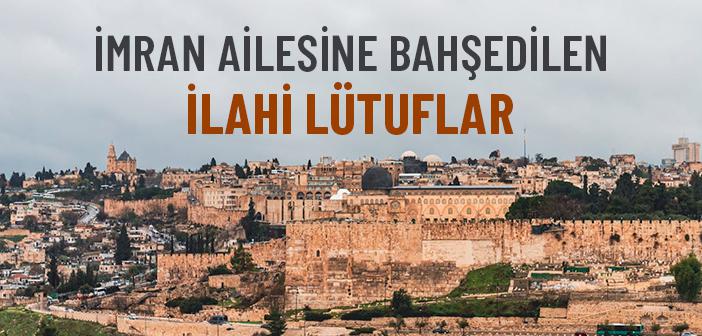 İmran Ailesine İhsan Edilen İlahi Lütuflar