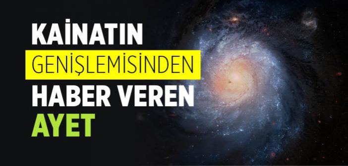 Kainatın Genişlemisinden Haber Veren Ayet