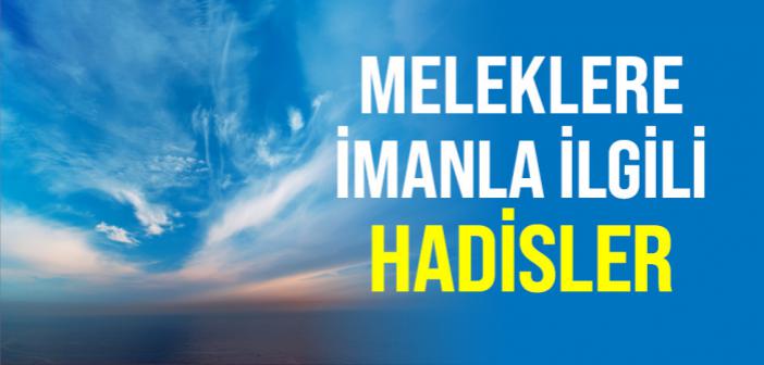Meleklere İmanla İlgili Hadisler