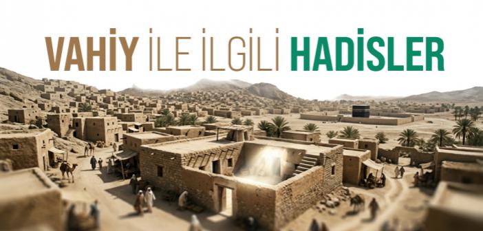 Vahiyle İlgili Hadisler