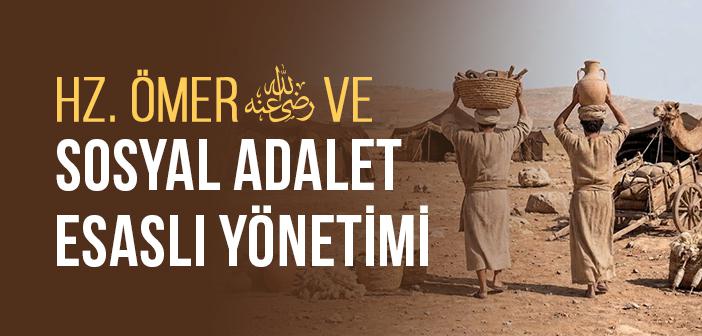Hz. Ömer’in (r.a.) Sosyal Adalet Anlayışı
