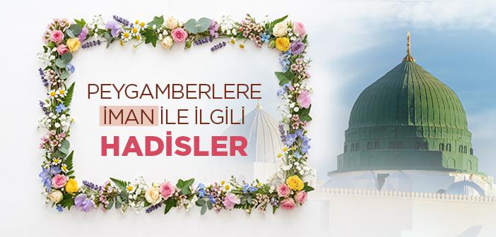 Peygamberlere İmanla İlgili Hadisler