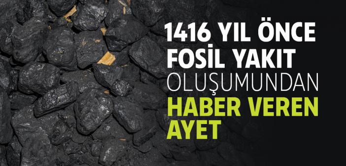 1416 Yıl Önce Fosil Yakıt Oluşumundan Haber Veren Ayet