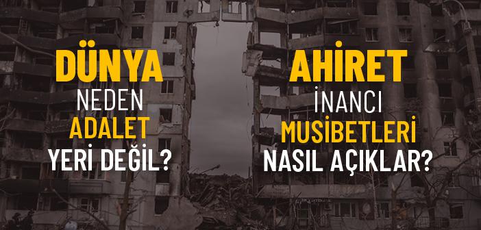 Allah Merhametliyse Neden Dünyada Acı ve Musibetler Var?