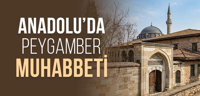 Anadolu Tasavvufunda Hz. Peygamber’e Muhabbet ve Edebi İzler