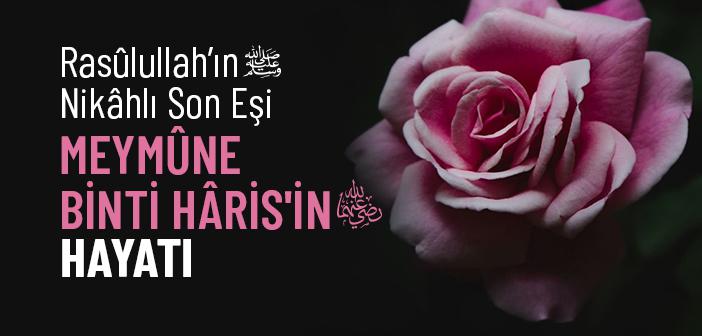 Meymune binti Haris (r.anha) Kimdir?