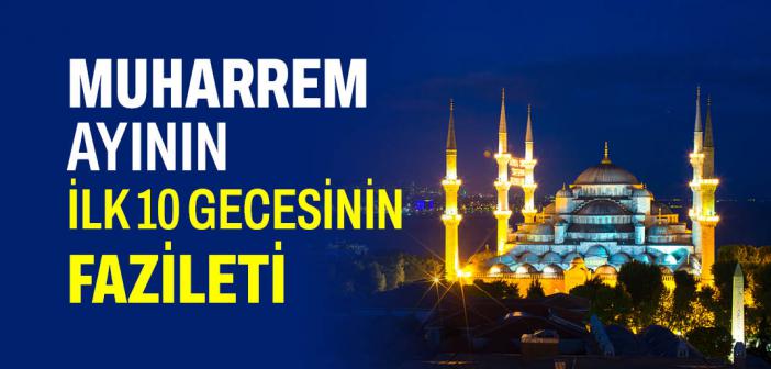 Muharrem Ayının İlk 10 Gecesinin Fazileti