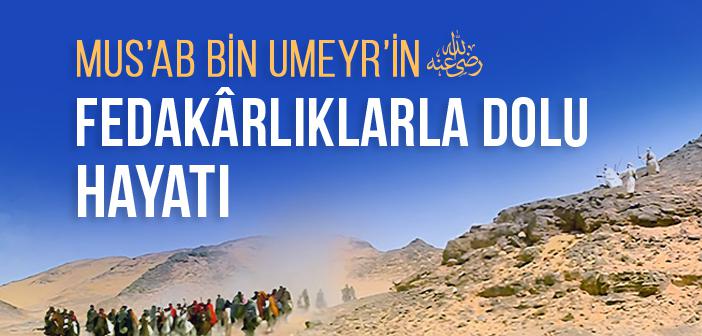 Mus’ab bin Umeyr’in (r.a.) İslam’a Adanmış Hayatı