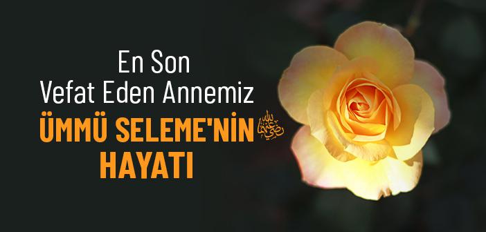 Ümmü Seleme (r.anha) Kimdir?