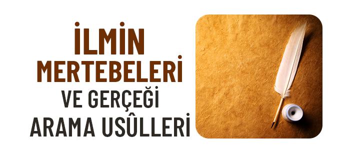 İlmin Dereceleri ve Hakikate Ulaşma Yolları