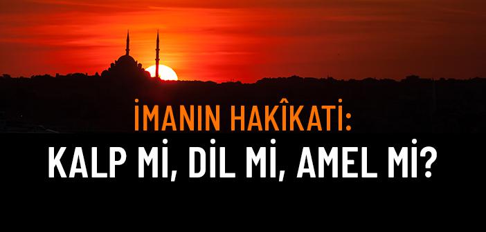 İmanın Rükünleri: Tasdik, İkrâr ve Amel