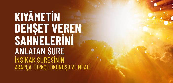 İnşikak Suresi Arapça Türkçe Okunuşu ve Meali - İnşikak Suresi Oku Arapça Türkçe