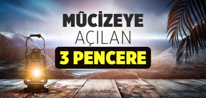 Mûcizeye Açılan 3 Pencere "İlâhî Sanat, Kelâm ve İnsan"