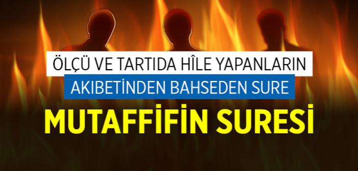 Mutaffifin Suresinin Arapça Türkçe Okunuşu Tefsiri ve Anlamı - Mutaffifin Suresi Oku