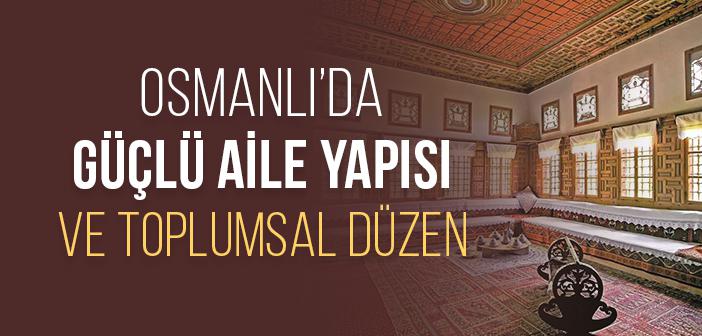 Osmanlı’da Aile Yapısı Nasıldı?