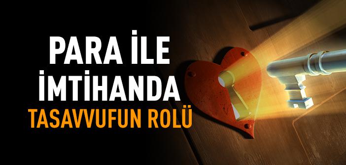 Para ile İmtihanda Tasavvufun Rolü Nedir?