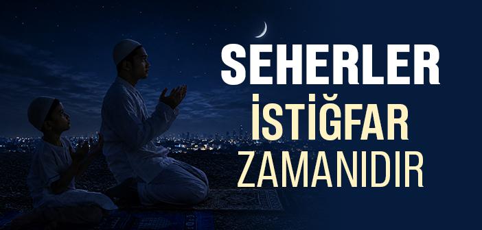 Seherler İstiğfar Zamanıdır