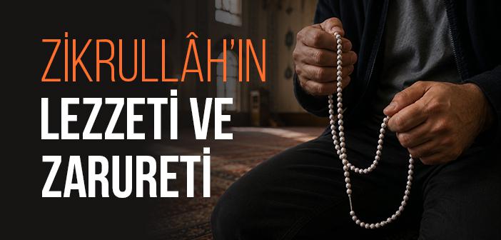 Zikrullah Hayatımızı ve Ümmeti Nasıl Diriltir?