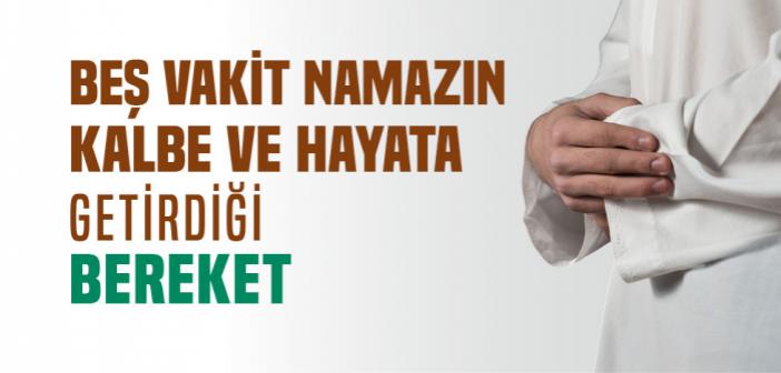 Beş Vakit Namaz Günü Nasıl Bereketlendirir?