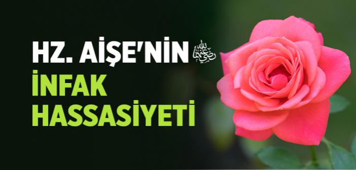 Hz. Aişe'nin İnfak Hassasiyeti