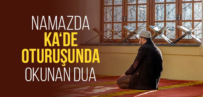 Namazda Ka‘de Oturuşunda Ne Okunur?