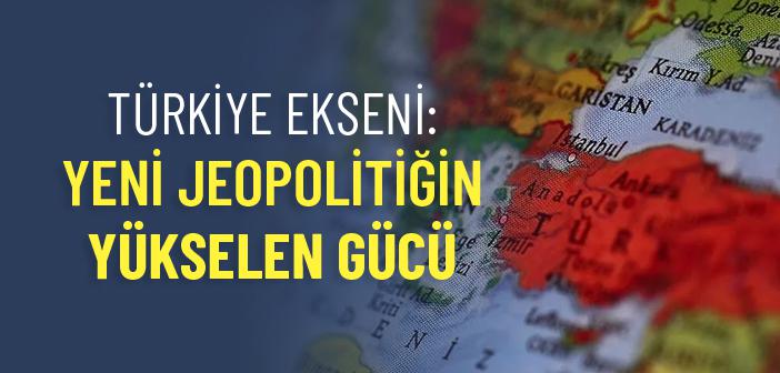 Türkiye Ekseni: NATO, Orta Doğu ve Yeni Jeopolitik Dengeler