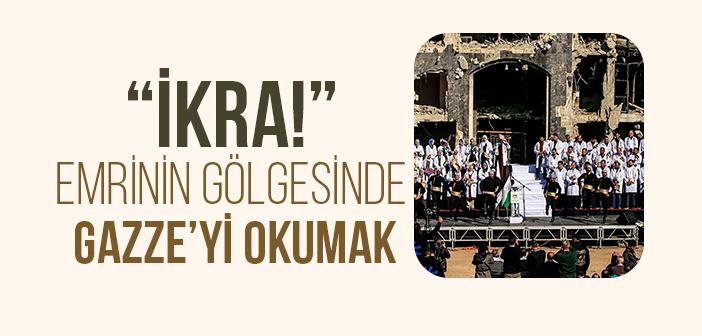 Gazze’de Yaşananlar Bize Ne Anlatıyor?