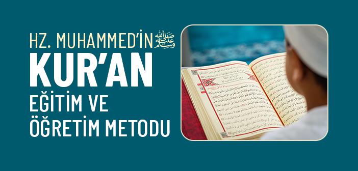 Hz. Muhammed (s.a.v.) Kur’an’ı Nasıl Öğretiyordu?
