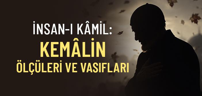 İnsan-ı Kamil Nasıl Olur?