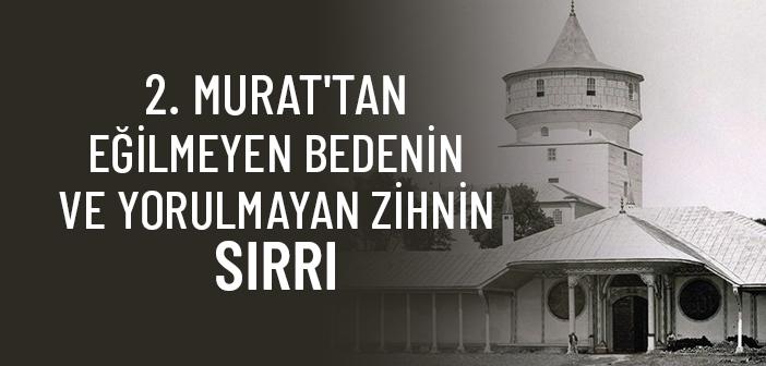 Şehzade Mehmed’in Suali ve Sultan 2. Murad’ın Tarihi Nasihati