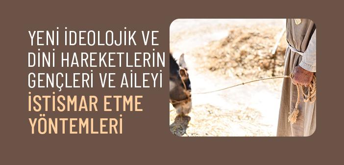Yeni Dini ve İdeolojik Hareketler Gençleri ve Aileyi Nasıl Tehdit Ediyor?