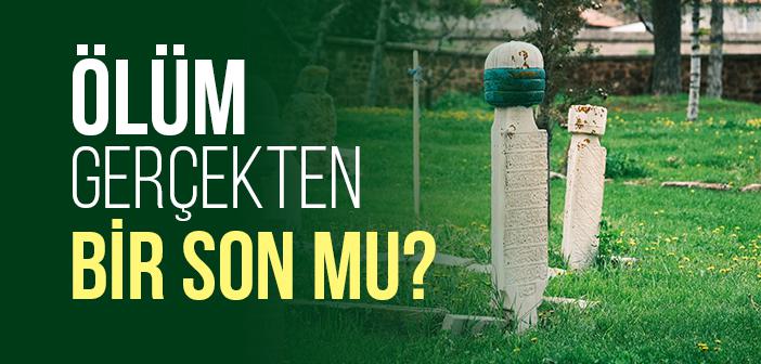 Hayat ve Ölümün Hikmeti Nedir?