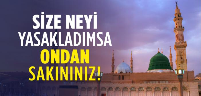 “Size Ne Emrettimse Onu Yapınız; Size Neyi Yasakladımsa Ondan Sakınınız” Hadisi