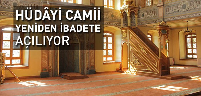 Hüdâyi Camii'nin Restorasyonu Tamamlandı