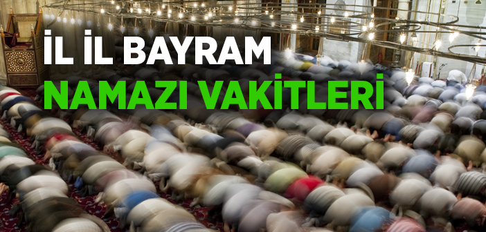 2014 Bayram Namazı Vakitleri