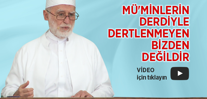 Mü’minlerin Derdiyle Dertlenmek