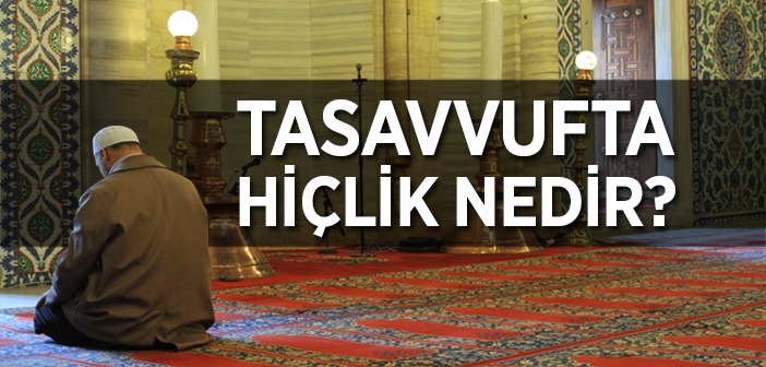 Tasavvufta Hiçlik Nedir?