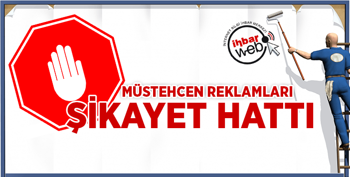 Müstehcen Reklamları Şikayet Hattı