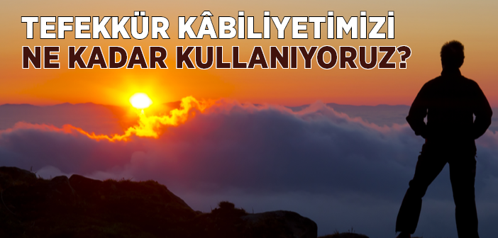 Kâinattaki İlâhî Sır ve Hikmetleri Nasıl Anlarız?