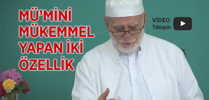 Mükemmel Mü’minin İki Özelliği