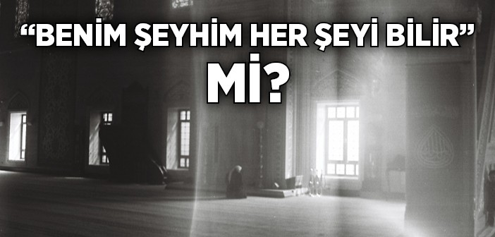 Allah Dostları Her Şeyi Bilir mi?