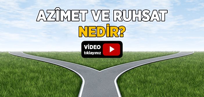 Azimet ve Ruhsat Nedir?