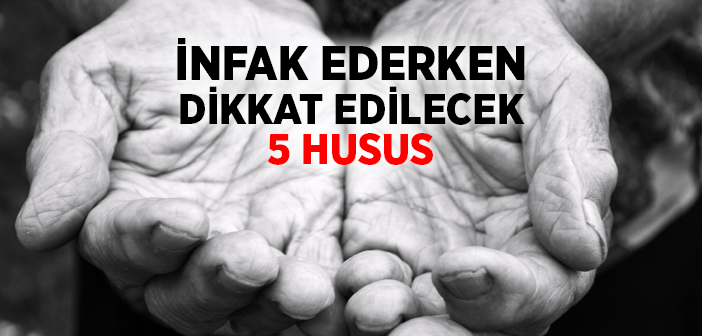 İnfâk Ederken Dikkat Edilecek Beş Husus