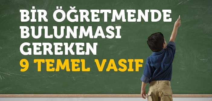 Eğitimcinin 9 Temel Vasfı